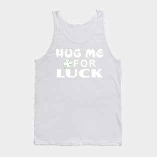 Hug me for Luck Tank Top